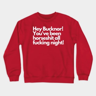 Hey Bucknor! Horsesh*t Crewneck Sweatshirt